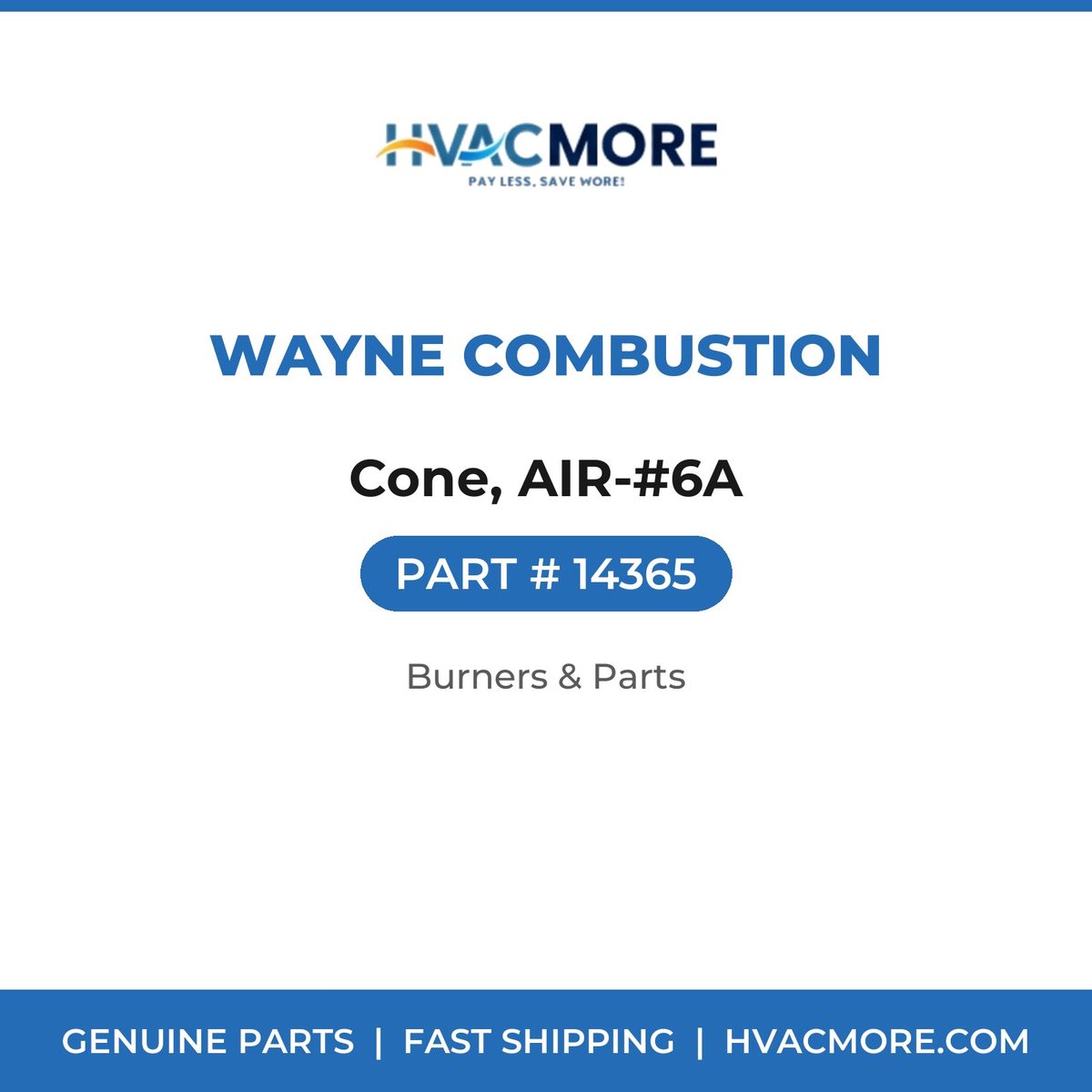 Wayne Combustion Cone, AIR-#6A 14365