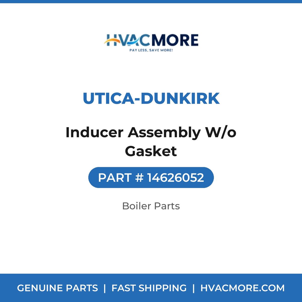 Utica-Dunkirk Inducer Assembly W/o Gasket 14626052