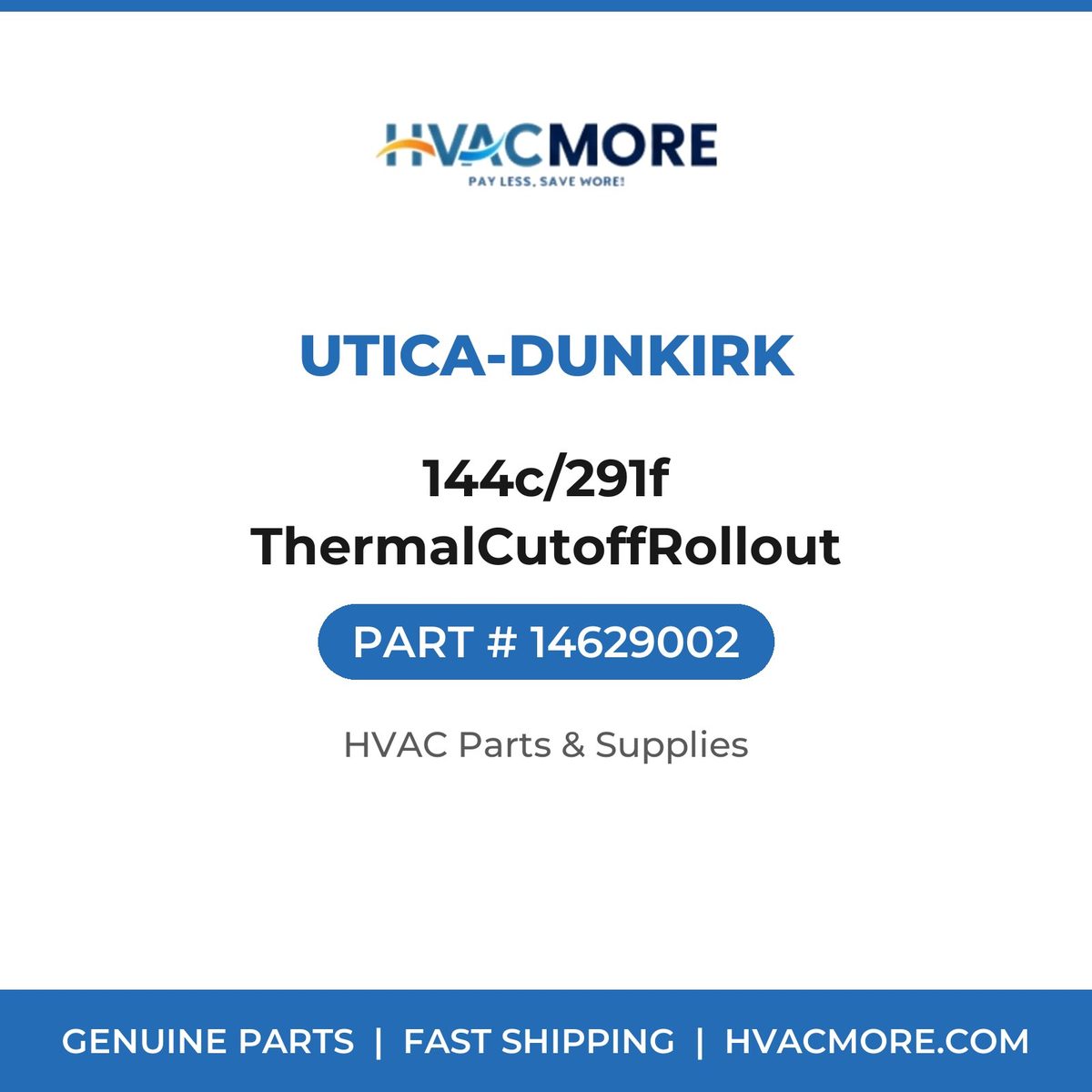 Utica-Dunkirk 144c/291f ThermalCutoffRollout 14629002