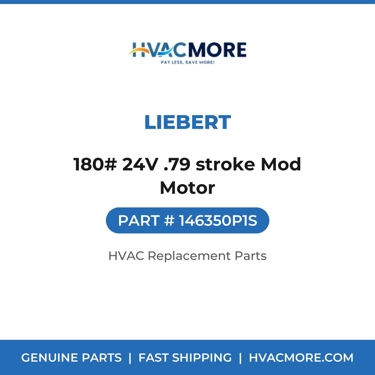 Liebert 180# 24V .79 stroke Mod Motor 146350P1S
