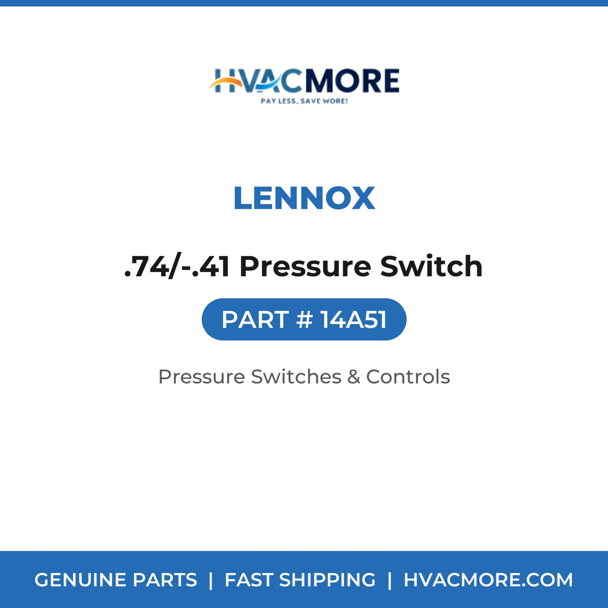 Lennox .74/-.41 Pressure Switch 14A51