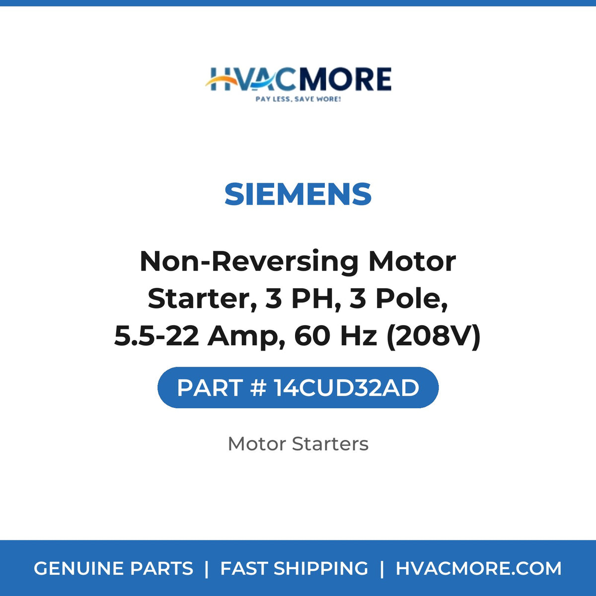 Siemens Non-Reversing Motor Starter, 3 PH, 3 Pole, 5.5-22 Amp, 60 Hz (208V) 14CUD32AD