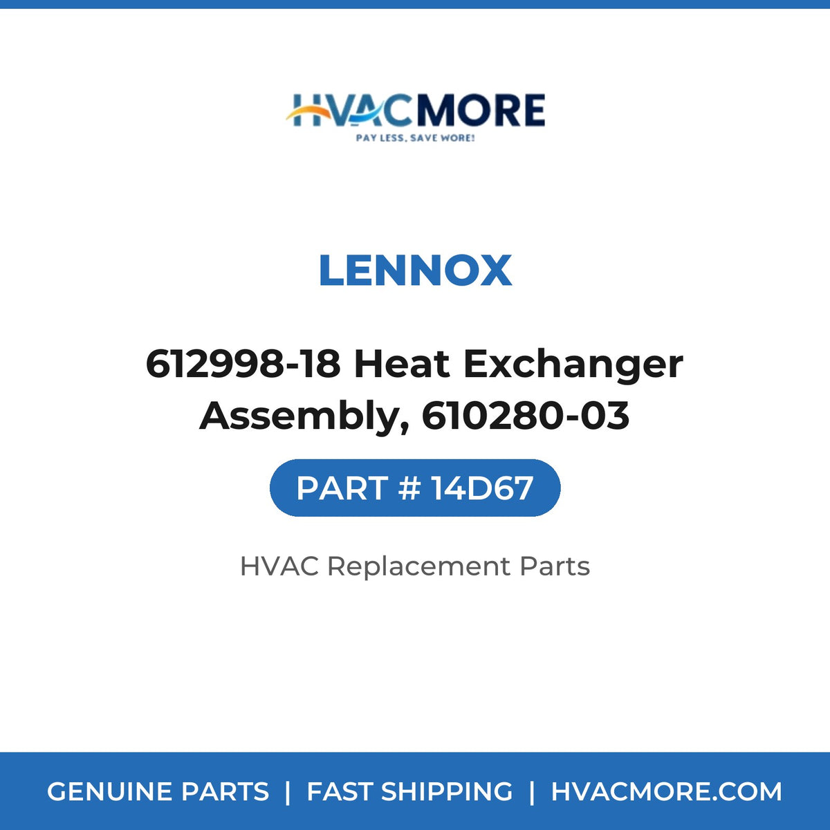 Lennox 612998-18 Heat Exchanger Assembly, 610280-03 14D67