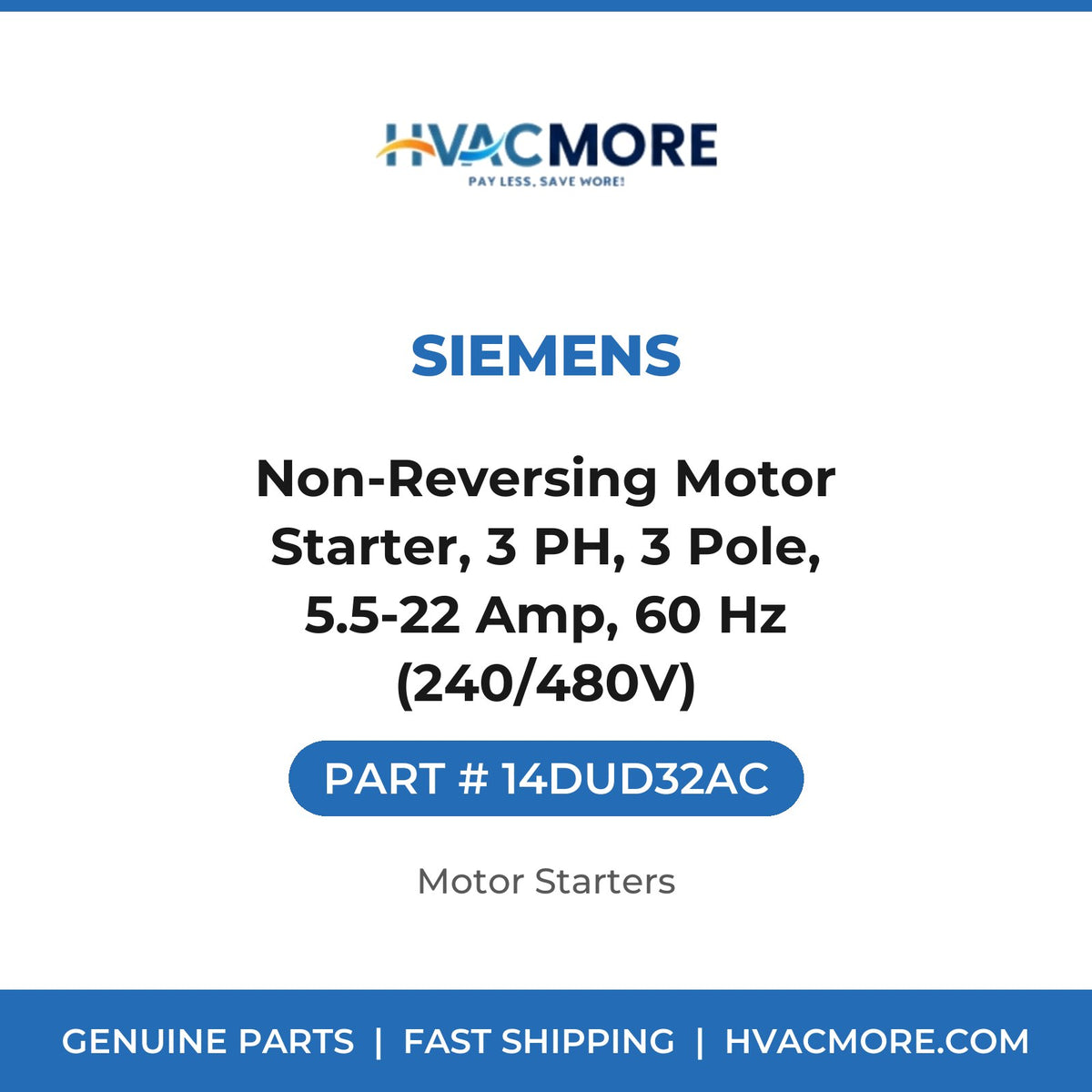 Siemens Non-Reversing Motor Starter, 3 PH, 3 Pole, 5.5-22 Amp, 60 Hz (240/480V) 14DUD32AC
