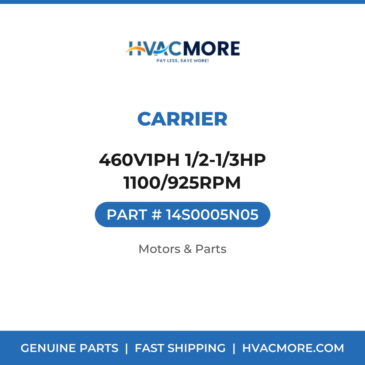 Carrier 460V1PH 1/2-1/3HP 1100/925RPM 14S0005N05