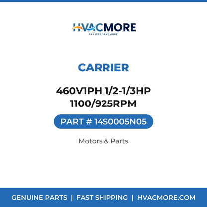 Carrier 460V1PH 1/2-1/3HP 1100/925RPM 14S0005N05
