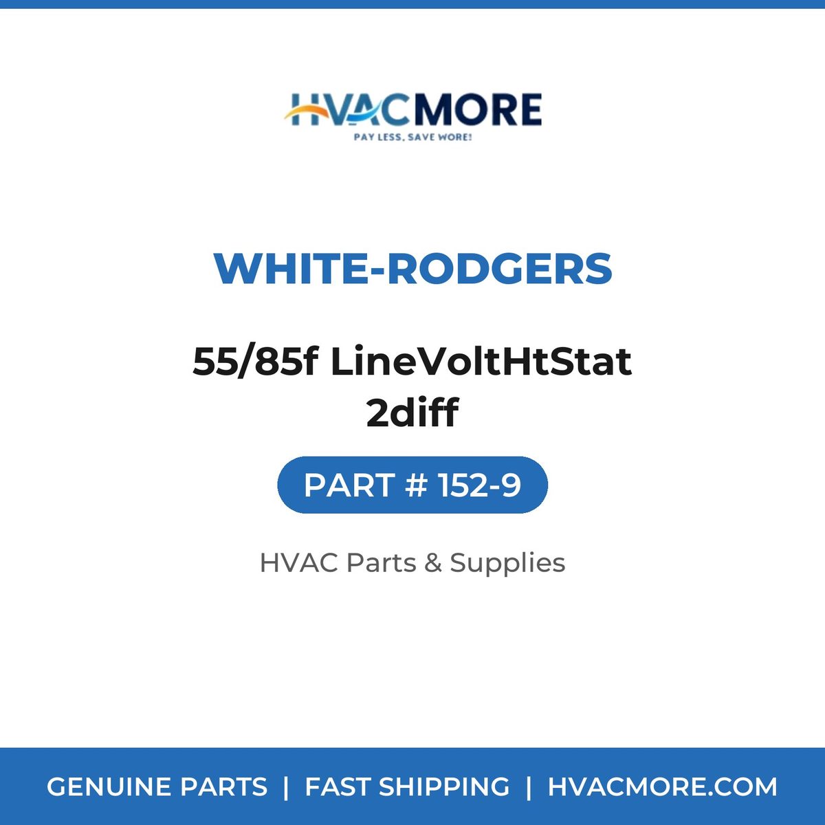 White-Rodgers 55/85f LineVoltHtStat 2diff 152-9