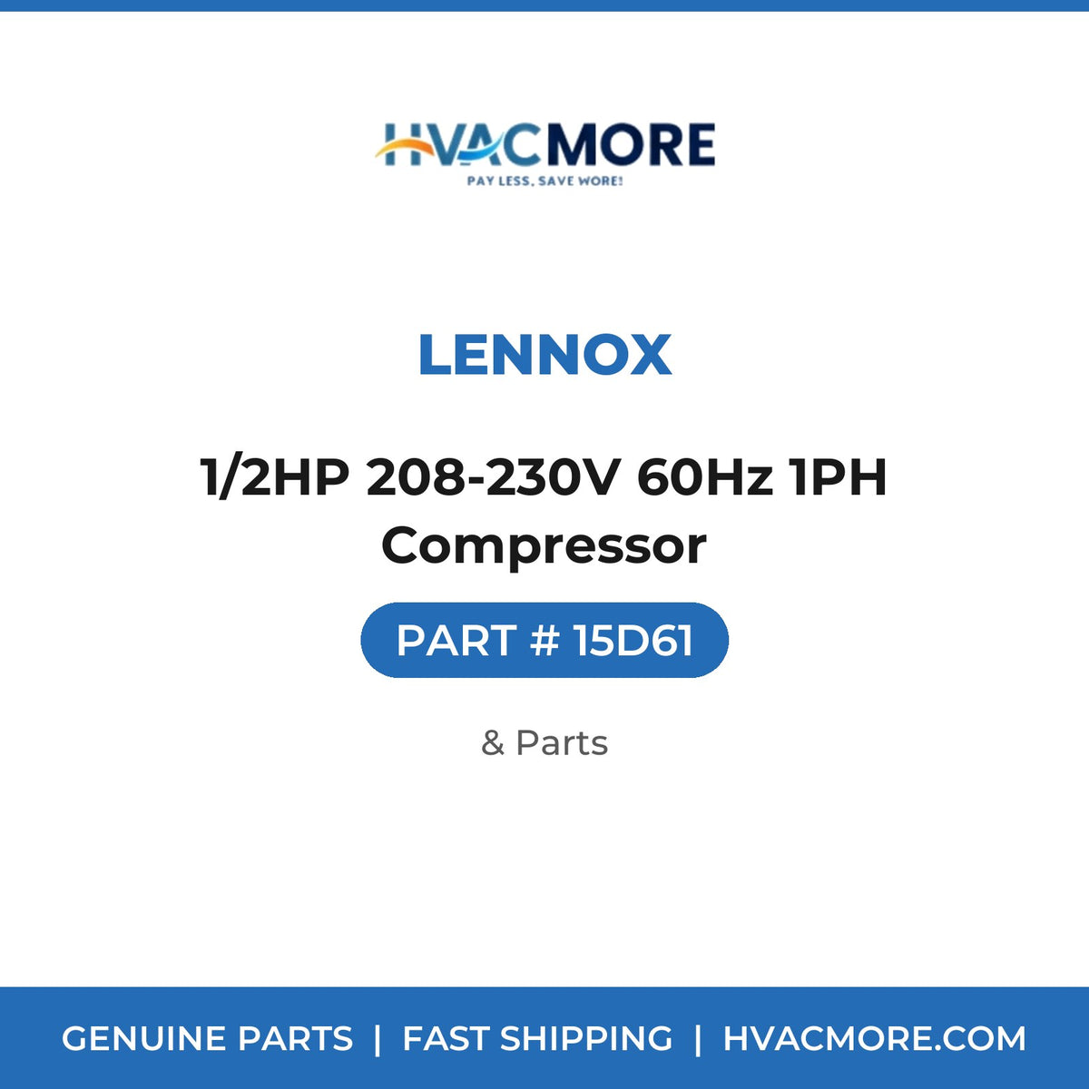 Lennox 1/2HP 208-230V 60Hz 1PH Compressor 15D61