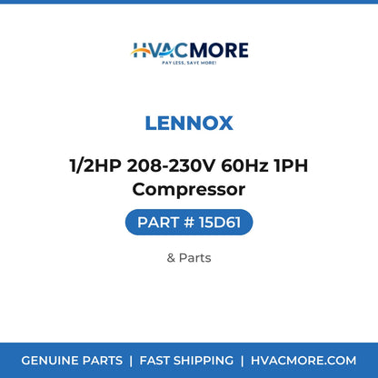 Lennox 1/2HP 208-230V 60Hz 1PH Compressor 15D61