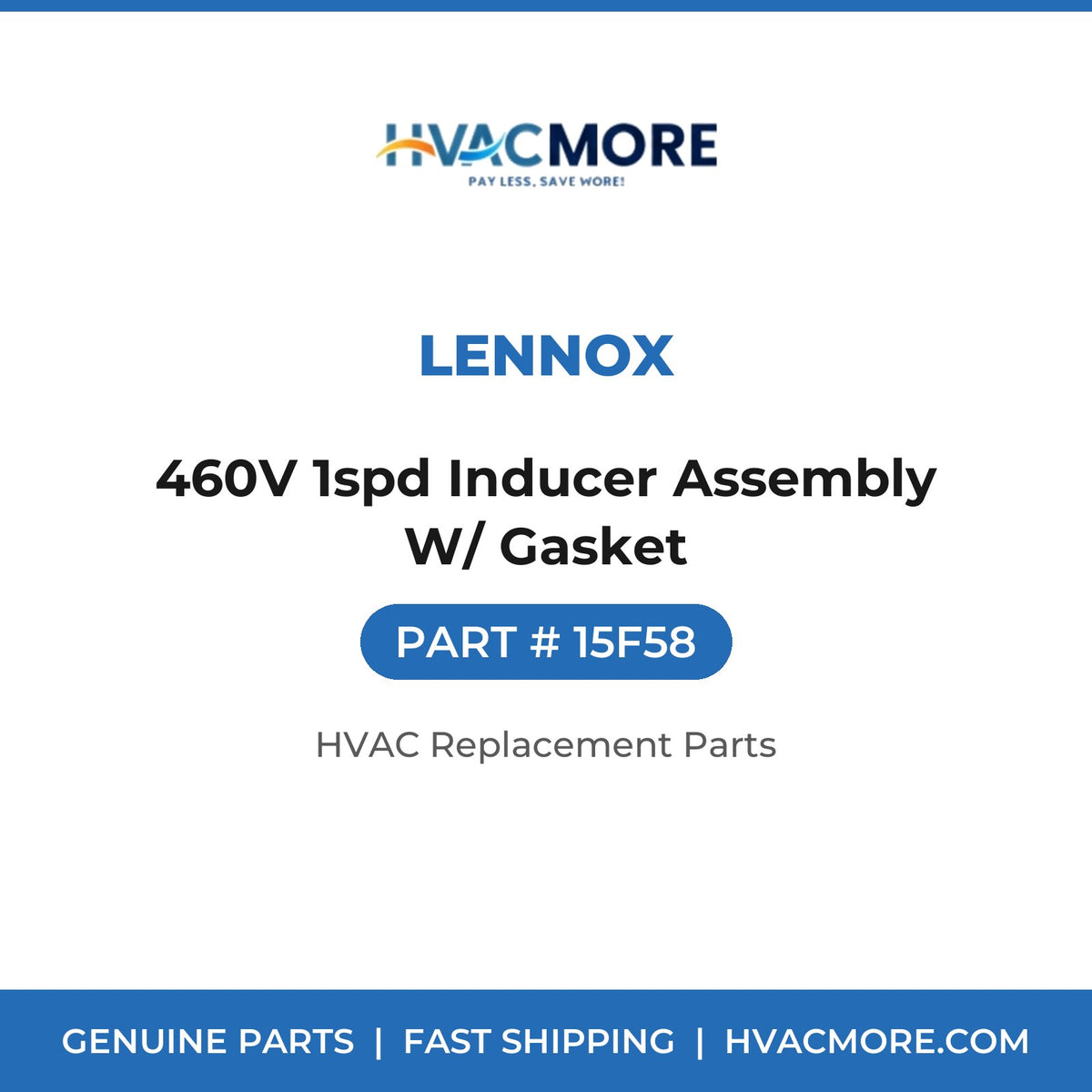 Lennox 460V 1spd Inducer Assembly W/ Gasket 15F58