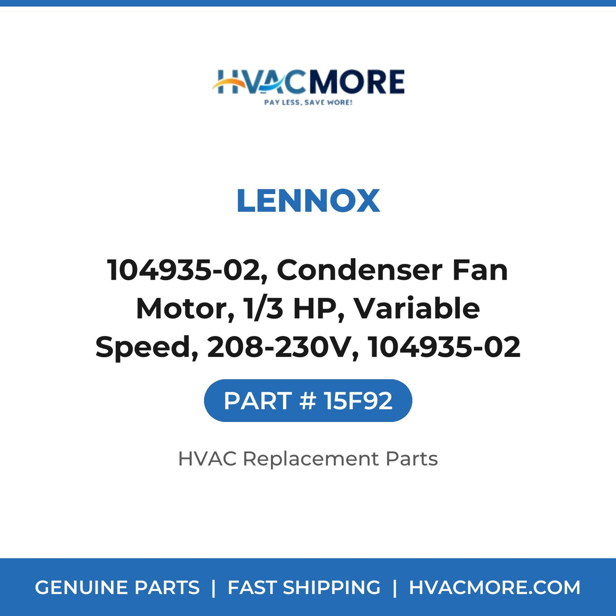 Lennox 104935-02, Condenser Fan Motor, 1/3 HP, Variable Speed, 208-230V, 104935-02 15F92