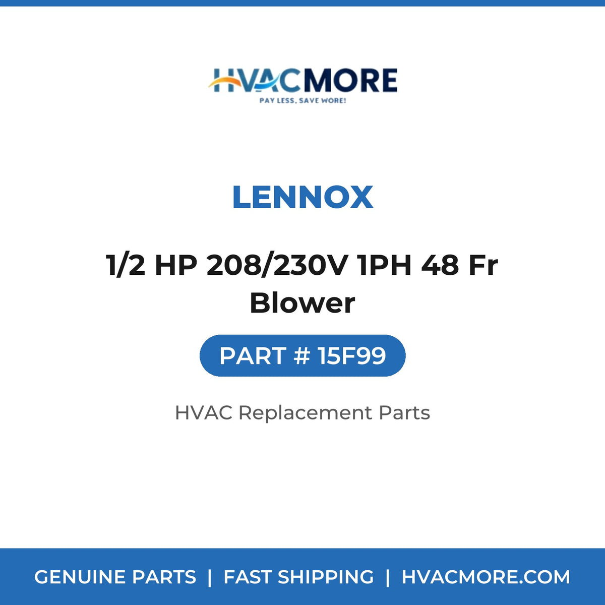 Lennox 1/2 HP 208/230V 1PH 48 Fr Blower 15F99