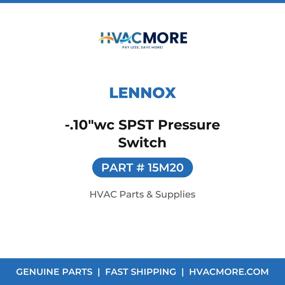 Lennox -.10"wc SPST Pressure Switch 15M20