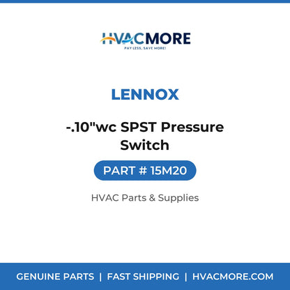 Lennox -.10"wc SPST Pressure Switch 15M20