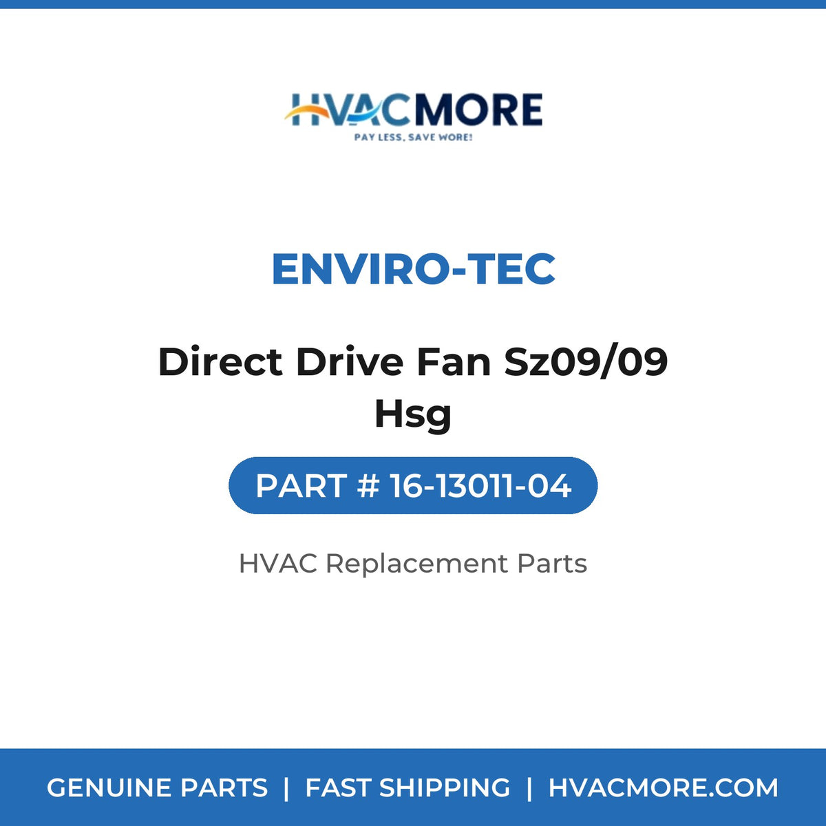 ENVIRO-TEC Direct Drive Fan Sz09/09 Hsg 16-13011-04