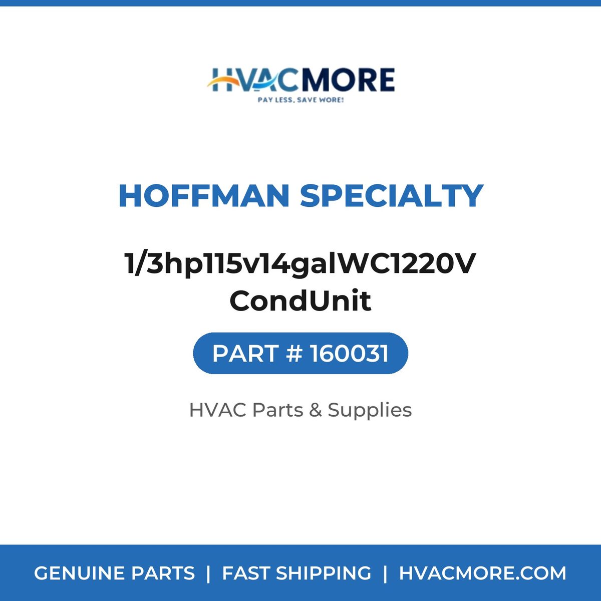 Hoffman Specialty 1/3hp115v14galWC1220V CondUnit 160031