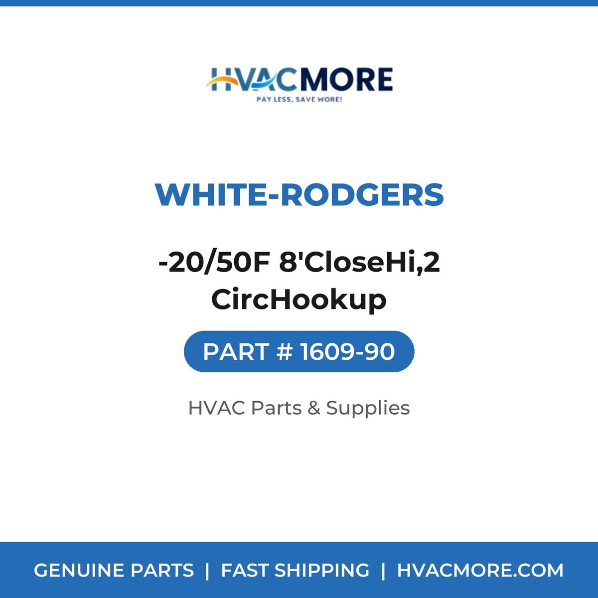 White-Rodgers -20/50F 8'CloseHi,2 CircHookup 1609-90