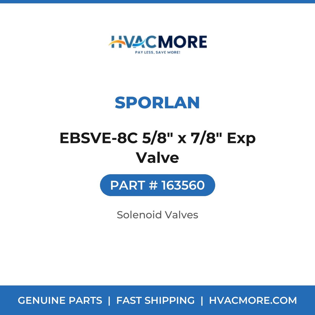 Sporlan EBSVE-8C 5/8" x 7/8" Exp Valve 163560