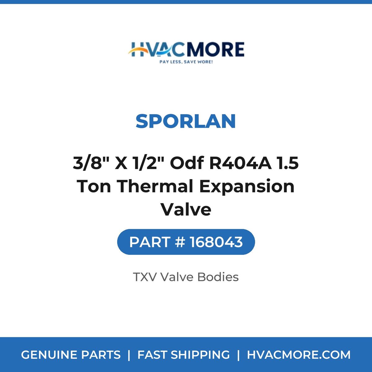 Sporlan 3/8" X 1/2" Odf R404A 1.5 Ton Thermal Expansion Valve 168043