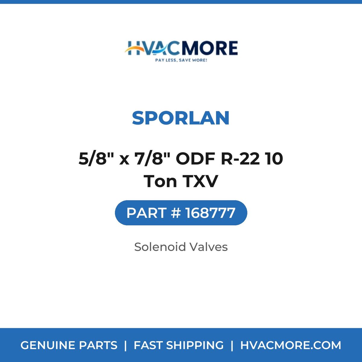 Sporlan 5/8" x 7/8" ODF R-22 10 Ton TXV 168777