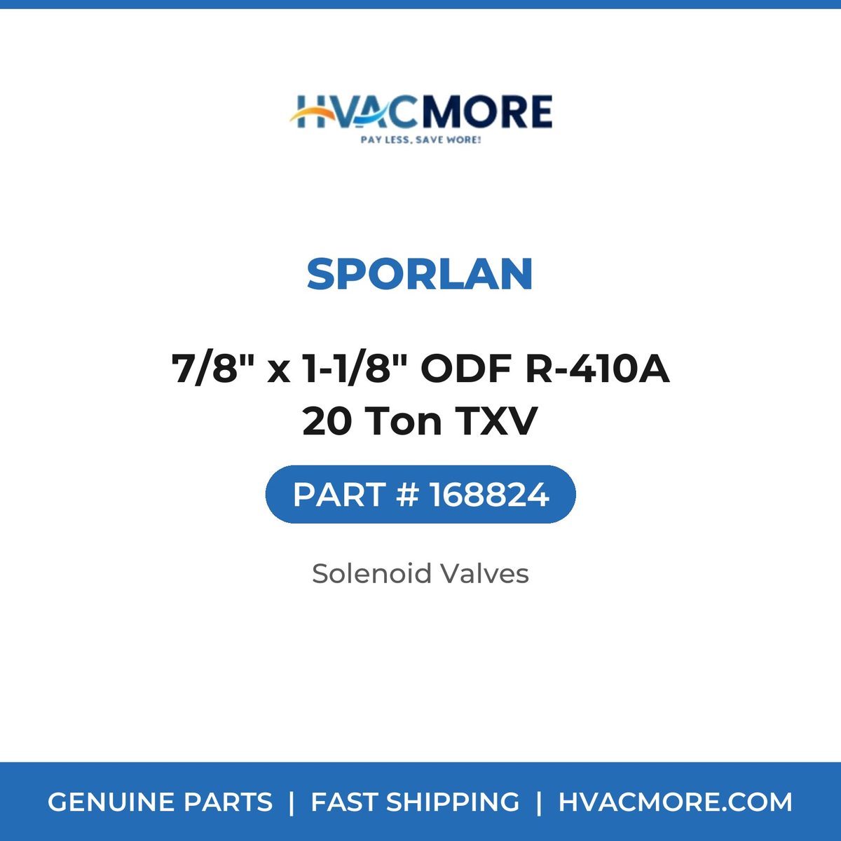 Sporlan 7/8" x 1-1/8" ODF R-410A 20 Ton TXV 168824