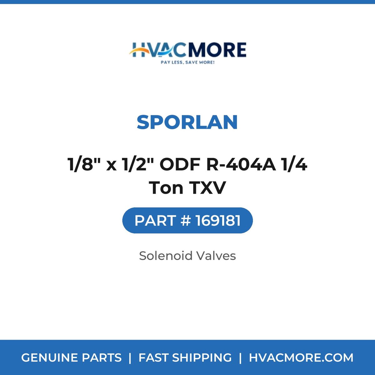 Sporlan 1/8" x 1/2" ODF R-404A 1/4 Ton TXV 169181
