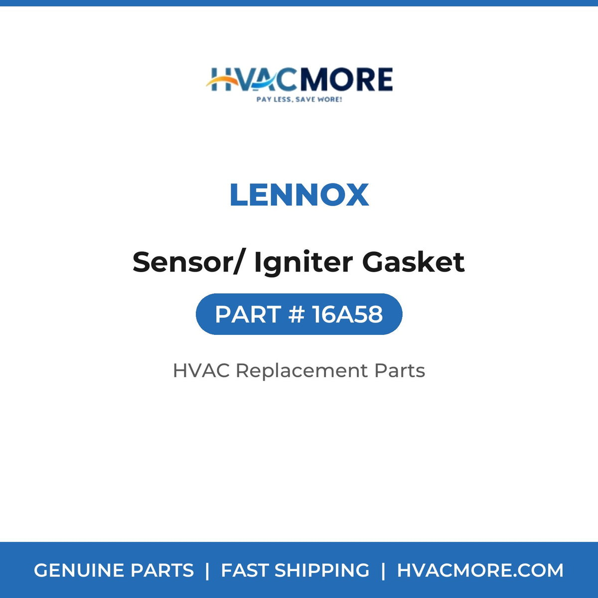 Lennox Sensor/ Igniter Gasket 16A58