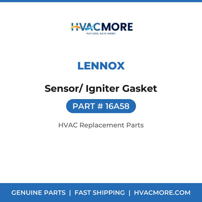 Lennox Sensor/ Igniter Gasket 16A58