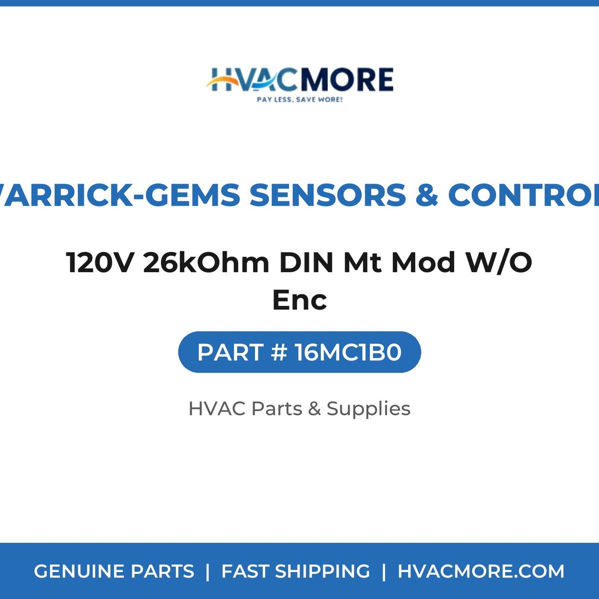 Warrick-Gems Sensors & Controls 120V 26kOhm DIN Mt Mod W/O Enc 16MC1B0