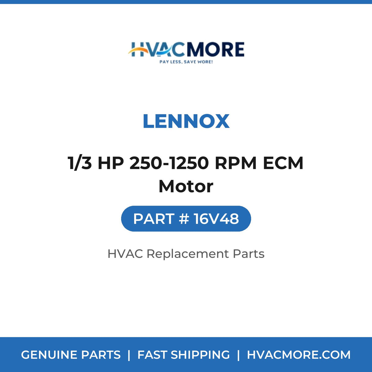 Lennox 1/3 HP 250-1250 RPM ECM Motor 16V48