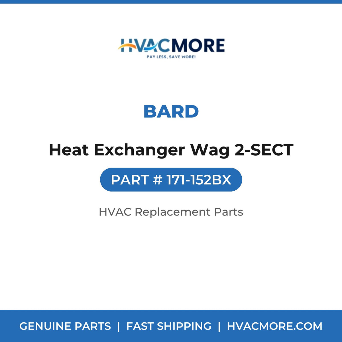 Bard Heat Exchanger Wag 2-SECT 171-152BX