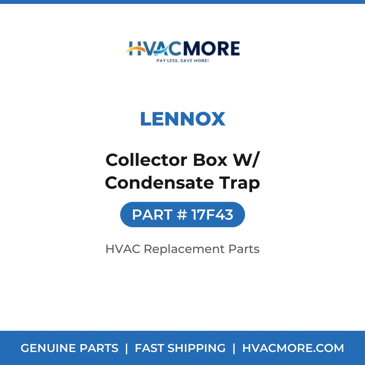 Lennox Collector Box W/ Condensate Trap 17F43