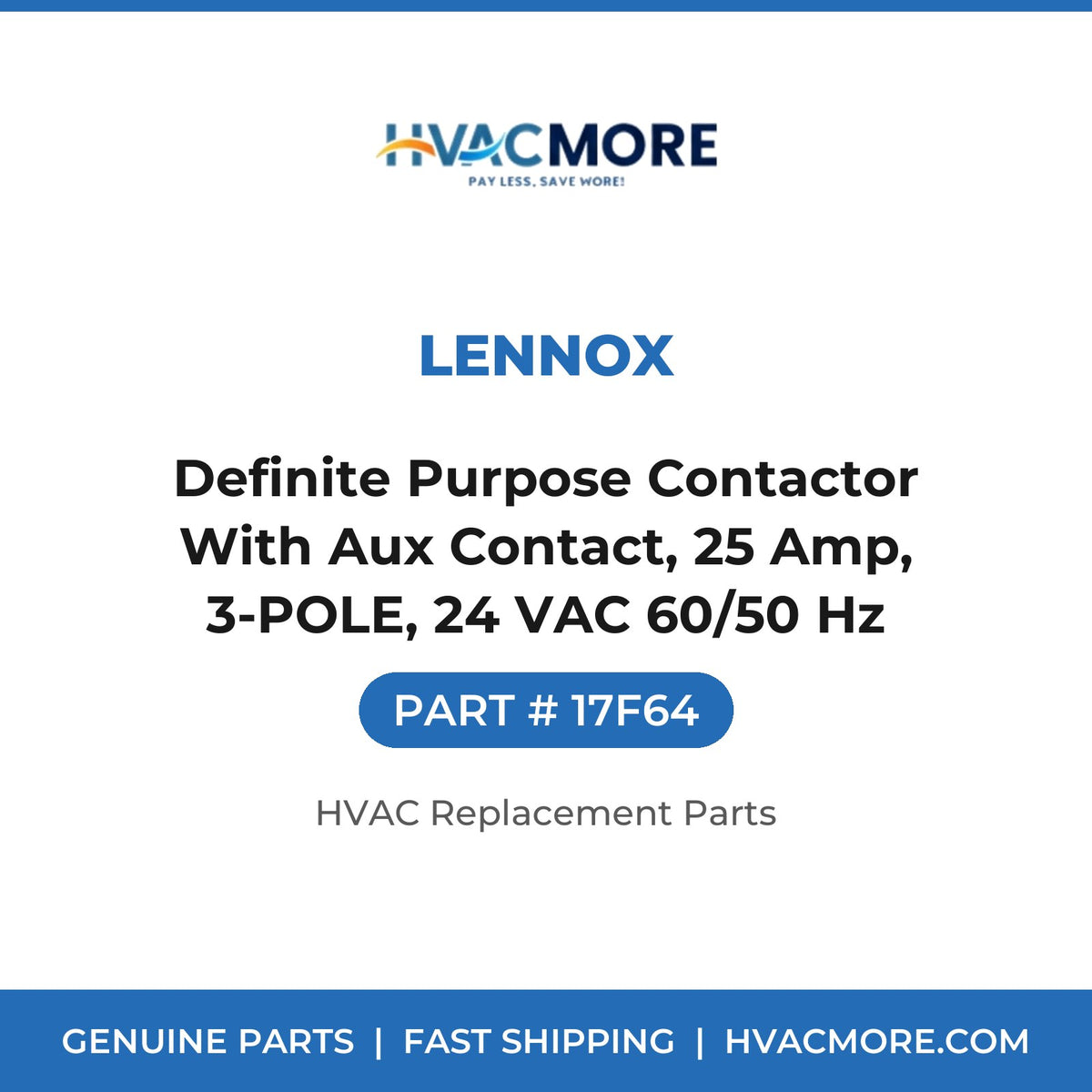 Lennox Definite Purpose Contactor With Aux Contact, 25 Amp, 3-POLE, 24 VAC 60/50 Hz 17F64
