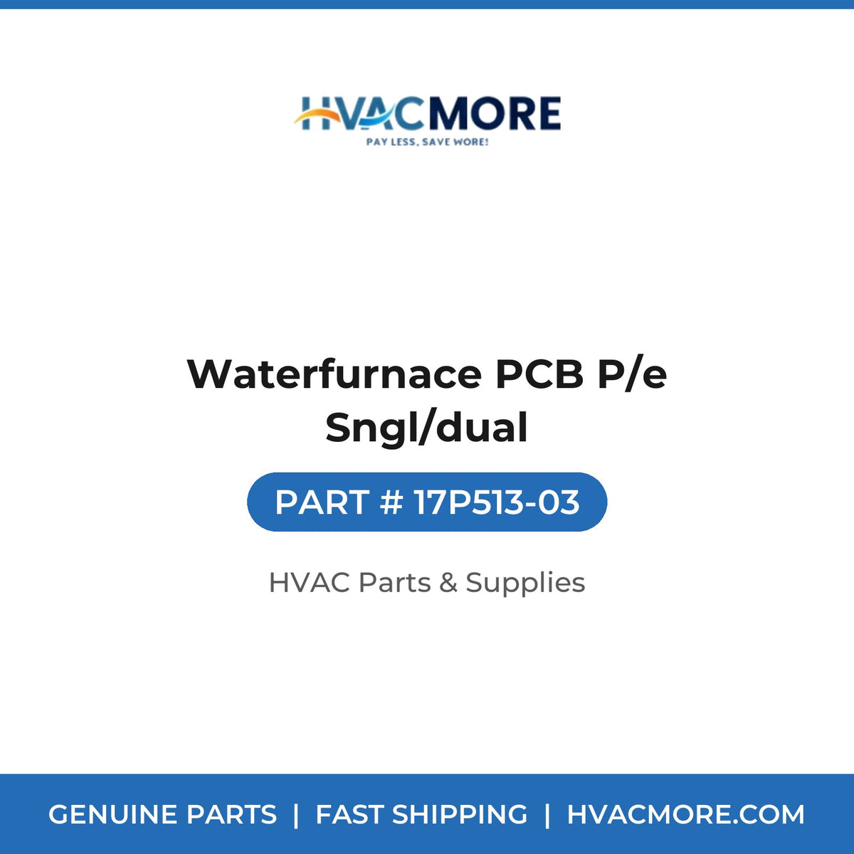 Waterfurnace PCB P/e Sngl/dual 17P513-03