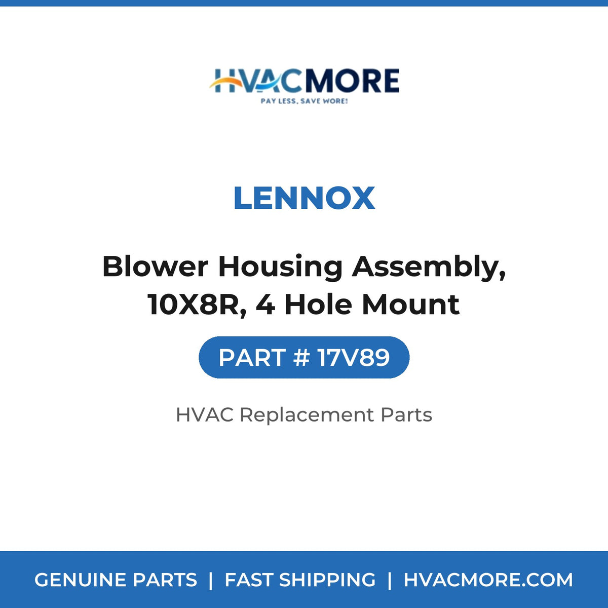 Lennox Blower Housing Assembly, 10X8R, 4 Hole Mount 17V89