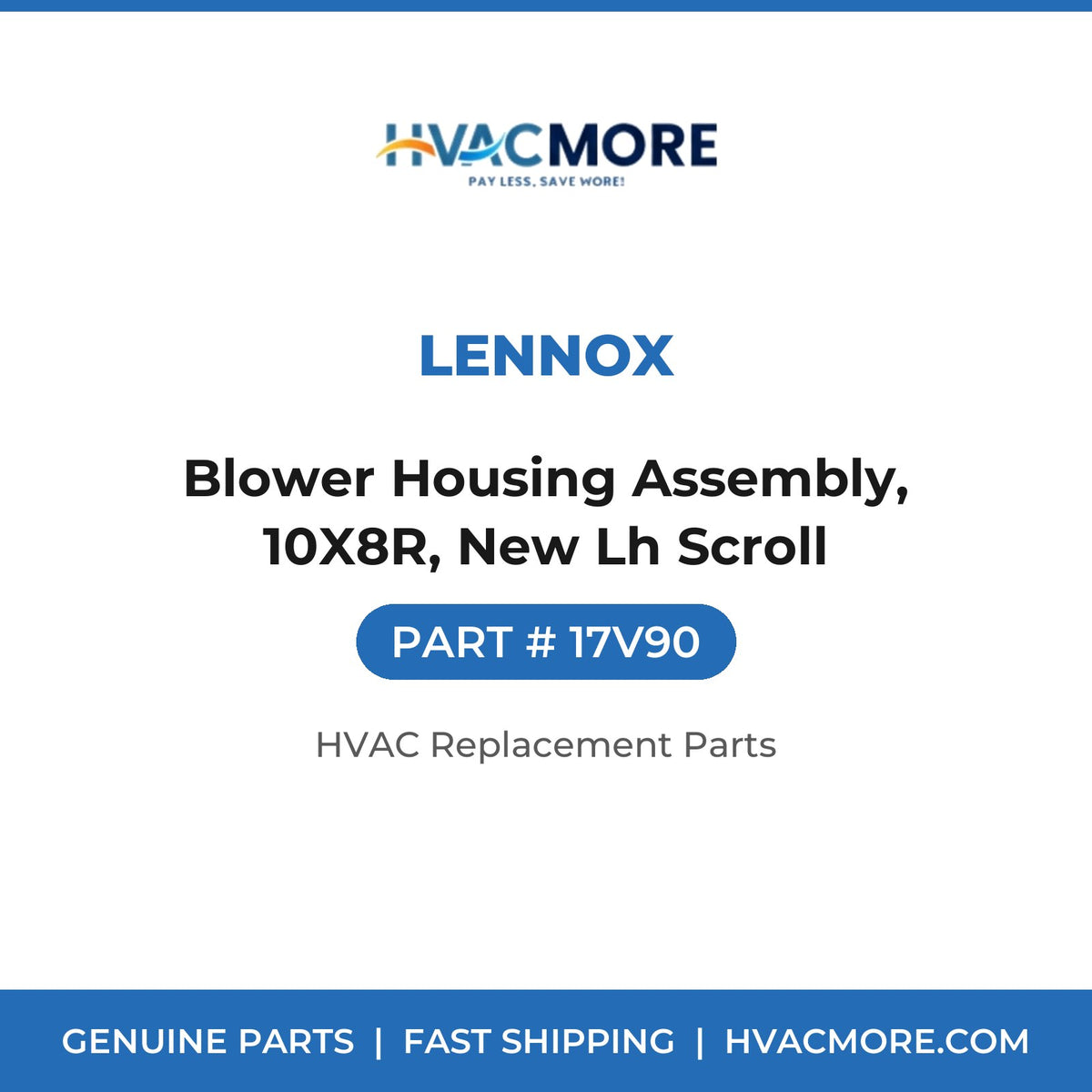 Lennox Blower Housing Assembly, 10X8R, New Lh Scroll 17V90