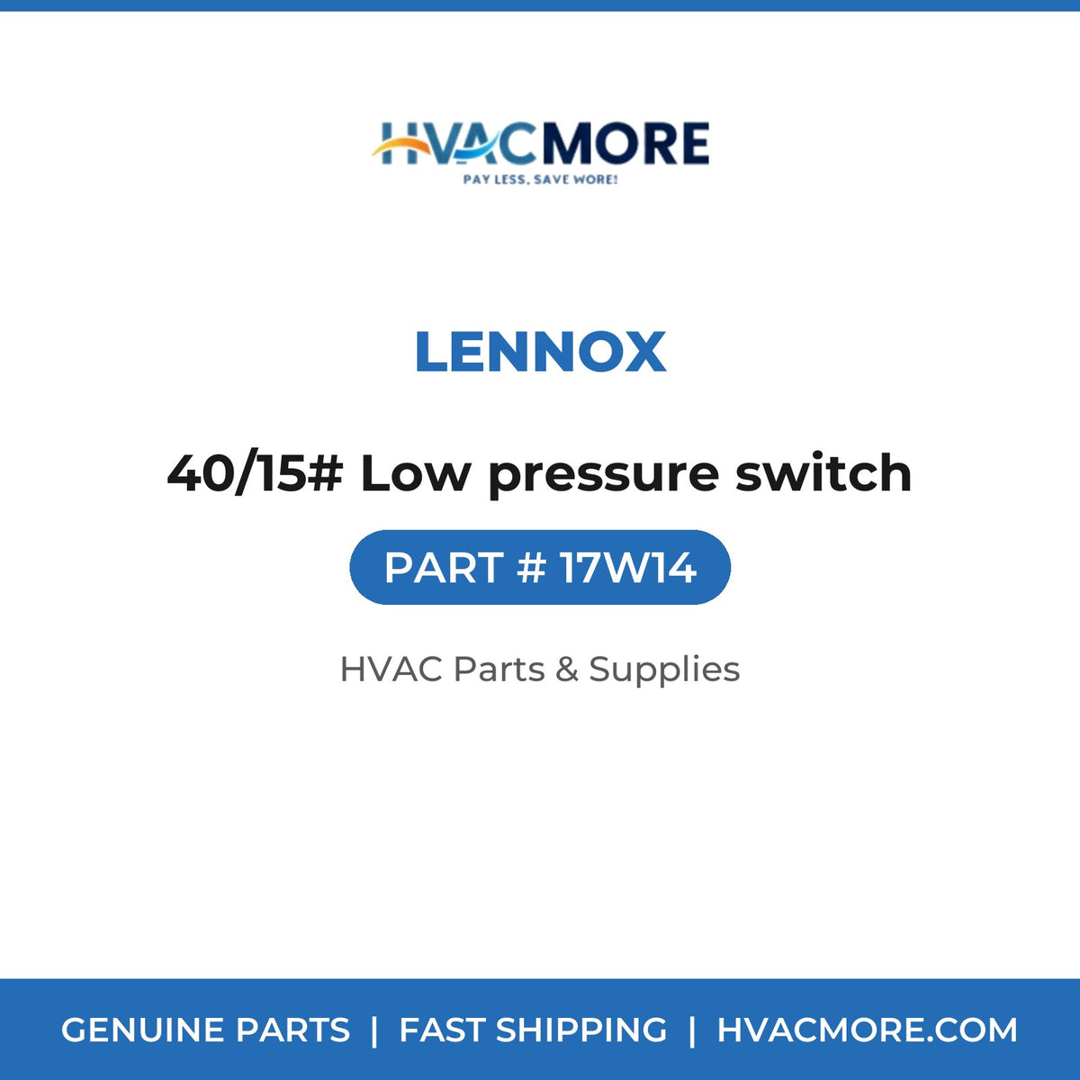 Lennox 40/15# Low pressure switch 17W14