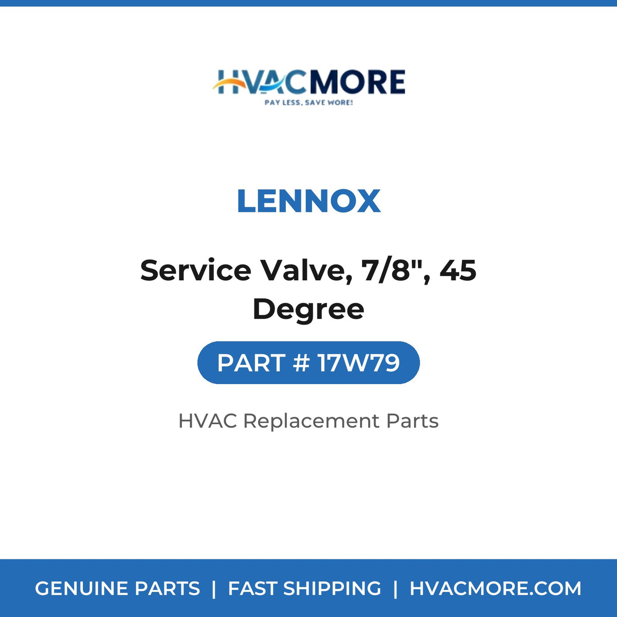 Lennox Service Valve, 7/8", 45 Degree 17W79