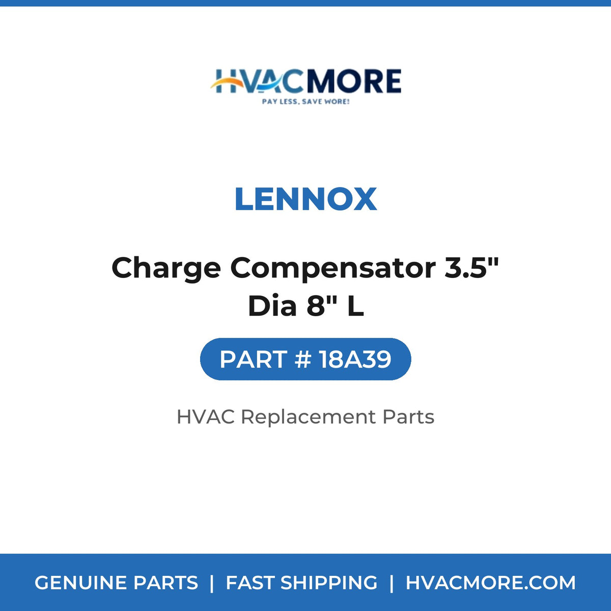 Lennox Charge Compensator 3.5" Dia 8" L 18A39