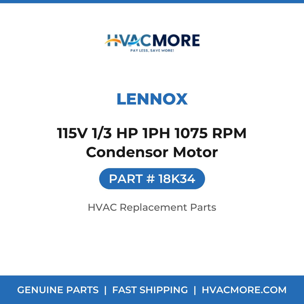 Lennox 115V 1/3 HP 1PH 1075 RPM Condensor Motor 18K34