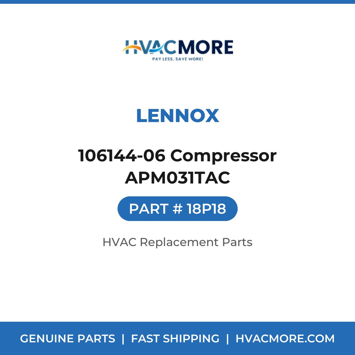 Lennox 106144-06 Compressor APM031TAC 18P18