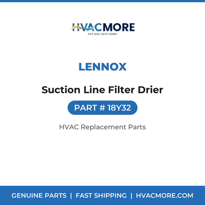 Lennox Suction Line Filter Drier 18Y32