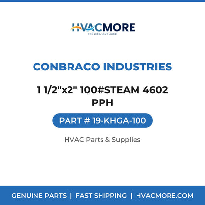 Conbraco Industries 1 1/2"x2" 100#STEAM 4602 PPH 19-KHGA-100