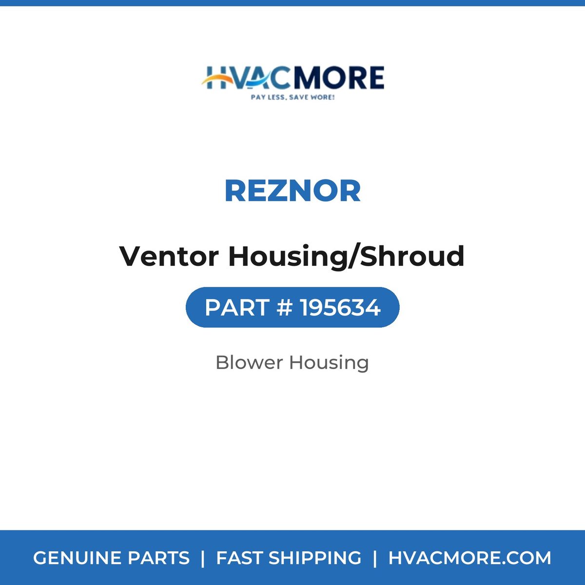 Reznor Ventor Housing/Shroud 195634
