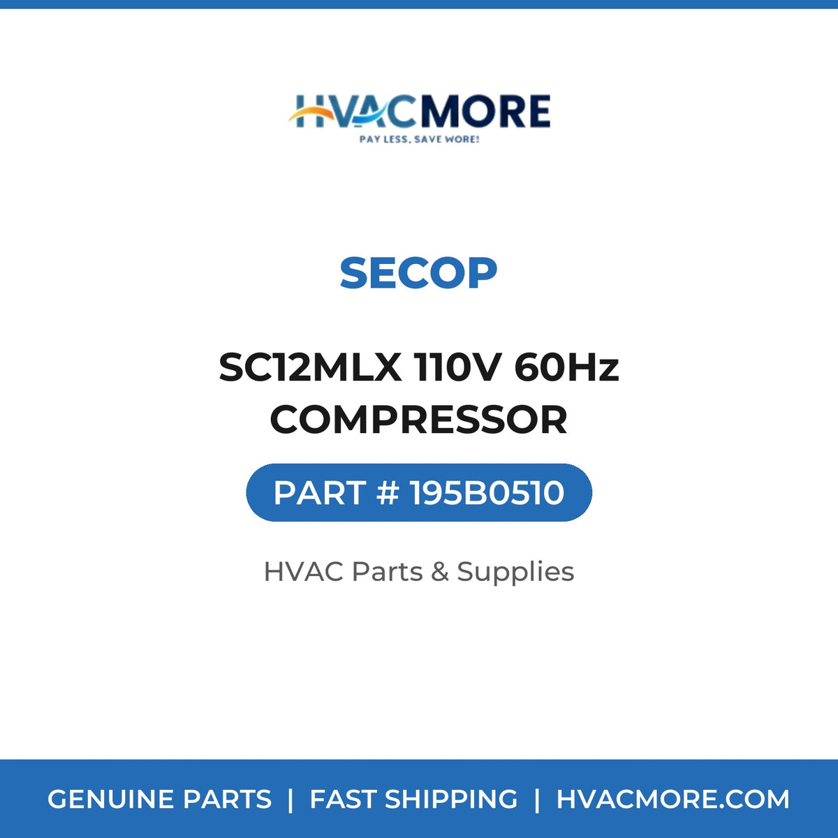 Secop SC12MLX 110V 60Hz COMPRESSOR 195B0510