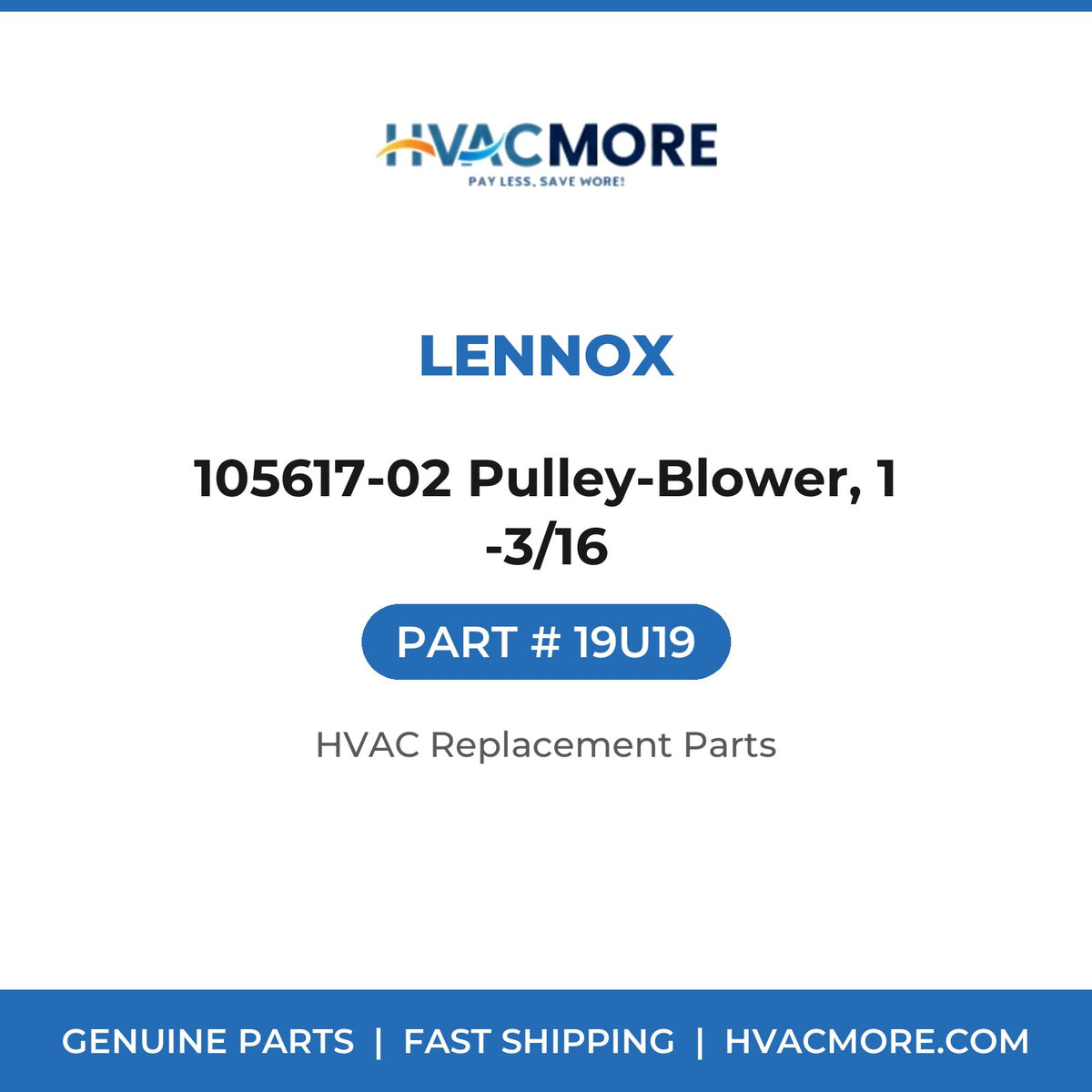 Lennox 105617-02 Pulley-Blower, 1 -3/16 19U19