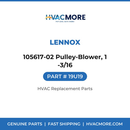 Lennox 105617-02 Pulley-Blower, 1 -3/16 19U19