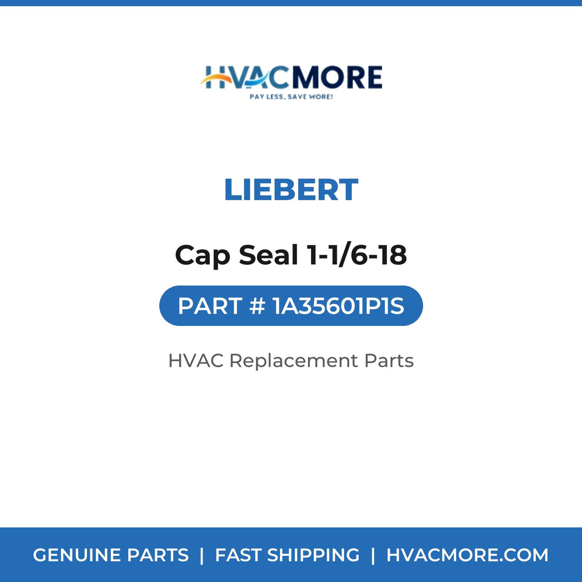 Liebert Cap Seal 1-1/6-18 1A35601P1S
