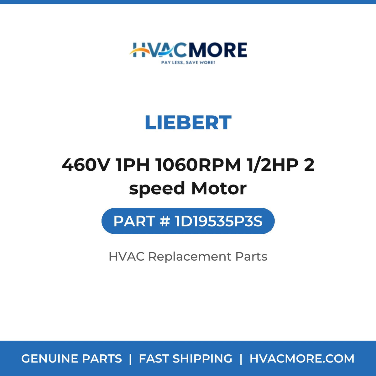 Liebert 460V 1PH 1060RPM 1/2HP 2 speed Motor 1D19535P3S