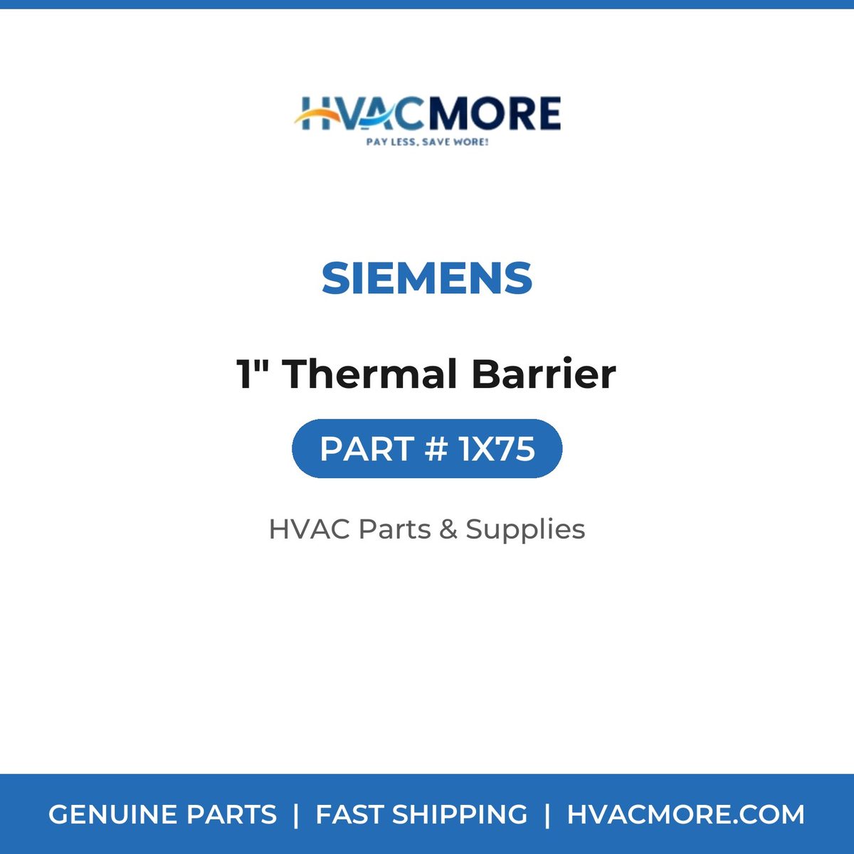 Siemens 1" Thermal Barrier 1X75